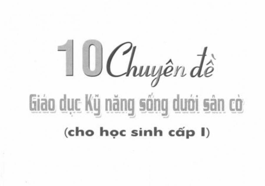 KHÓA HỌC HƯỚNG DẪN THỰC HIỆN CÁC CHUYÊN ĐỀ KỸ NĂNG SỐNG DƯỚI SÂN TRƯỜNG